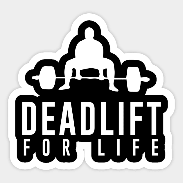 Deadlift for Life - Powerlifting, Bodybuilding shirt Sticker by Scipio